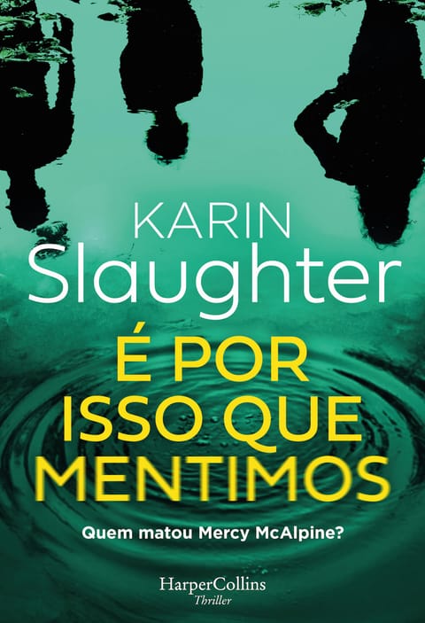 É por isso que mentimos, de Karin Slaughter