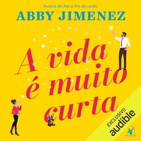 A Vida É Muito Curta, de Abby Jimenez