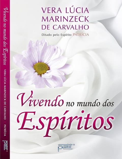 Vivendo no Mundo dos Espíritos, de Vera Lúcia Marinzeck de Carvalho