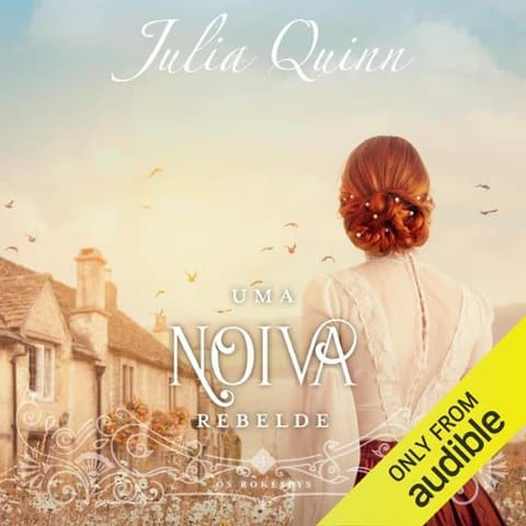 Os Rokesbys - Volume 04 - Uma Noiva Rebelde, de Julia Quinn