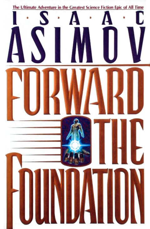Forward the Foundation, by Isaac Asimov