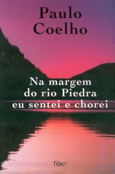 Na Margem do Rio Piedra Eu Sentei e Chorei, de Paulo Coelho
