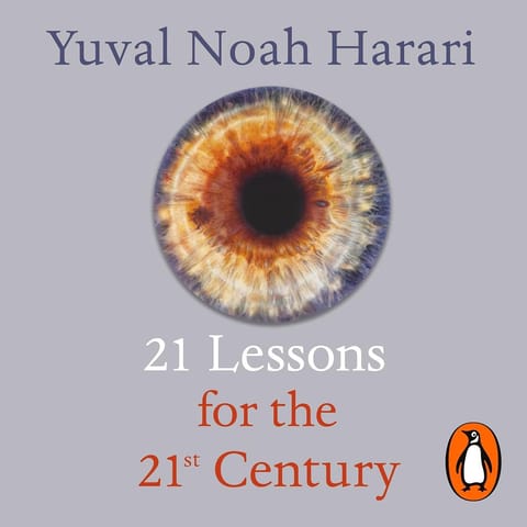 21 Lessons for the 21st Century, by Yuval Noah Harari